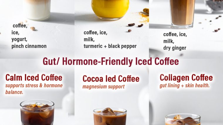 Gut & Hormone-Friendly Iced Coffee: 6 Functional Recipes You Can Actually Use